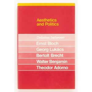 AESTHETICS & POLITICS Bloch, Lukacs, Brecht, Benjamin, Adorno - NLB, 1977